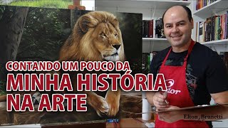 Contando um pouco da minha historia na Arte - Elton Brunetti