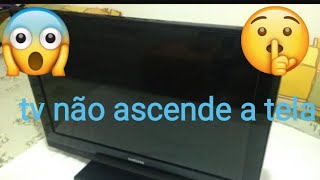 tv Samsung ln40c530fm1 não ascende a tela