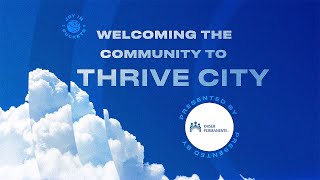 Welcoming the Community to Thrive City