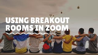 How to Use Breakout Rooms in Zoom