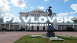 LA REGGIA DI PAVLOVSK in bicicletta