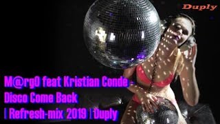 M@rgO & Kristian Conde - Disco Come Back [ Refresh-mix 2019 ] Duply