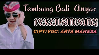 PEKEN SINDANG, ARTA MAHESA, TEMBANG BALI ANYAR