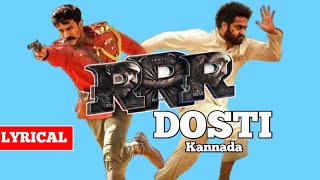 Dosti song lyrics in kannada | RRR | NTR | Ram charan | Alia bhatt | Ajay devagan