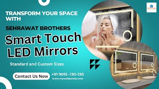 Transform Your Space with Sehrawat Brothers Smart Touch LED Mirrors Standard and Custom Sizes.