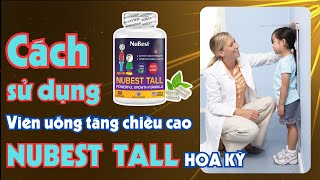 Cách sử dụng viên uống NuBest Tall để tăng chiều cao hiệu quả cho trẻ thấp còi