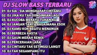 DJ SLOW BASS TERBARU 2024 | DJ VIRAL TIKTOK FULL BASS 🎵 DJ SIA - SIA MENGHARAP CINTAMU | FULL ALBUM