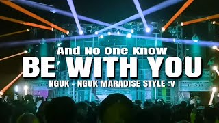 DJ AND NO ONE KNOW | BE WITH YOU || BASS NGUK