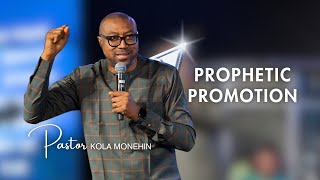 Prophetic Promotion | Pastor Kola Monehin