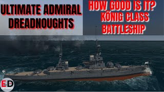 Ultimate Admiral Dreadnoughts - How Good Is It? The König-class battleship