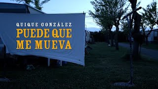 Quique González - Puede que me mueva (Videoclip Oficial)