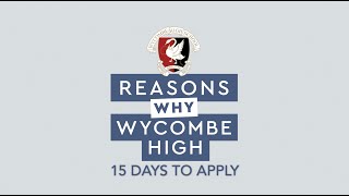 Reasons Why Wycombe High - 15 days to apply!