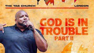 God Is In Trouble | 25.06.23 | Sunday Service | Tab@Home