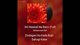 Itni nazuk na bano (Mohammad Rafi-Vaasna)