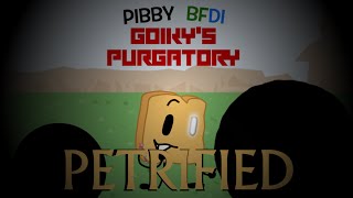 Pibby BFDI: Goiky's Purgatory | Chapter One Story One Song One | Petrified