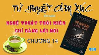 [Chương 14] TỬ HUYỆT CẢM XÚC || Thôi Miên Cảm Xúc Bằng Giọng Nói