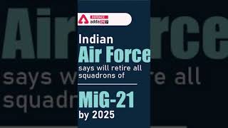 ✅Indian Air Force to retire all squadrons of MiG-21 Bison aircraft by 2025| PSC LESSONS | #keralapsc