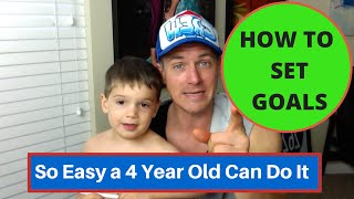 How to Set Goals.  So easy a 4 year old Toddler Can Do It!