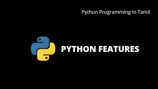 Python Features | Python Programming in Tamil | #1