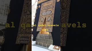 Al qadri travels #islamicshorts #viralvideo #makkapak #haramsharif #kaba sarif