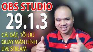 Tải và cài OBS Studio 29.1.3 | Phần mềm quay màn hình máy tính - Live Stream đỉnh cao