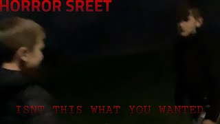 HORROR STREET S1 E4 “ISN’T THIS WHAT YOU WANTED?”