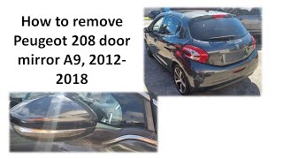 How to remove Peugeot 208 door mirror A9, 2012-2018