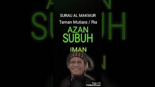 AZAN SUBUH - Iman -Surau AL Makmur Taman Mutiara/Ria