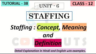 [38] Main Concepts of Staffing : Meaning and Definition {Ch.-6} |CBSE|