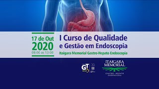 I Curso de Qualidade e Gestão em Endoscopia - Itaigara Memorial