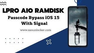 LPRO AIO RAMDISK V3.0 Passcode Bypass iOS 15 With Signal Only for Passcode/Disabled GUIDE TUTORIAL