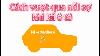 Cách VƯỢT QUA Nỗi Sợ lái ô tô