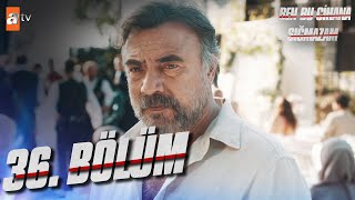 Ben Bu Cihana Sığmazam 36. Bölüm | Yeni Sezon @atvturkiye