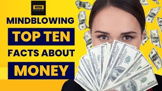 Money Facts That Will Blow Your Mind Top 10 Facts About Money That You Should Know Must See!