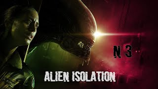 Прохождение Alien Isolation #3 - запись стрима Melancholy_TV