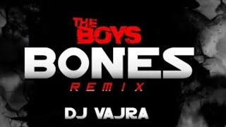 THE BOYS BONES REMIX DJ VAJRA