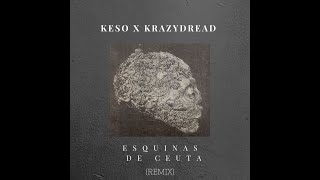 Keso X KrazyDread - Esquinas de Ceuta Remix