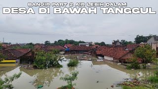 Desa Terparah Dampak Banjir Letaknya di Bawah Tanggul Sungai Wulan !!