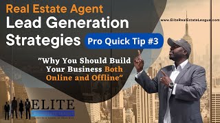 Real Estate Lead Generation Pro Tip #3 - Why You Should Build Your Business Both Online and Offline