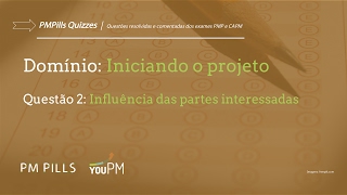 Resolvendo questão sobre influência partes interessadas PM Pills Quizzes