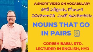 NOUNS THAT GO IN PAIRS: A SHORT VIDEO ON PHRASES: PART- 8 (Telugu Version)