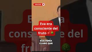 Eva era consciente de la consecuencia del fruto 🍎🌳🐍 #Dios #principio #divino #eden #huerto