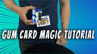 Gum Card Magic Tutorial