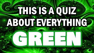 THE GREEN QUIZ (It Ain't Easy Being Green... Or Is It?) 10 Questions Plus A Bonus