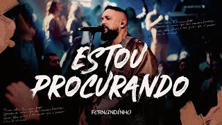 Fernandinho - Estou Procurando