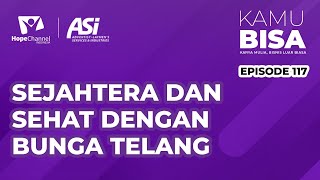 SEJAHTERA DAN SEHAT DENGAN BUNGA TELANG