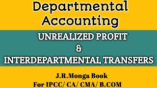 Departmental Accounting - Calculation of Unrealised Profit /Stock Reserve for CA/CMA/CS/IPCC/B.com