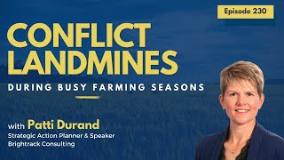 Episode 230: Conflict Landmines During Busy Farm Seasons with Patti Durand