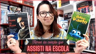 FILMES QUE ASSISTI NA ESCOLA | #DaColeção