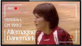 Allemagne / Danemark F 11 1993 | Finale Championnat du Monde handball 🤾‍♂️